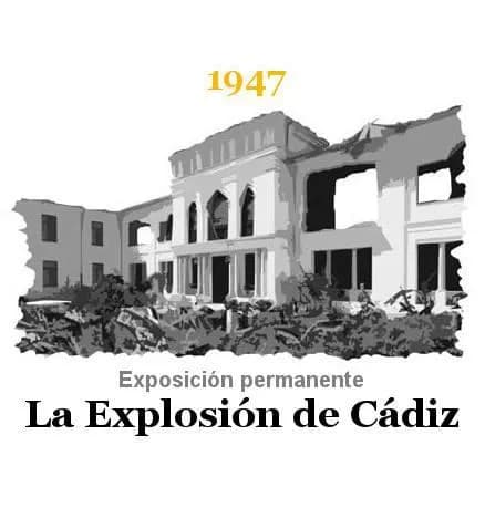 EXPOSICIÓN PERMANENTE: LA EXPLOSIÓN DE CÁDIZ DE 1947