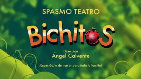 Bichitos · Spasmos Teatro